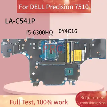 CN-0Y4C16 0Y4C16 Pentru DELL Precision 7510 i5-6300HQ Laptop Placa de baza LA-C541P SR2FP DDR3 Placa de baza Notebook