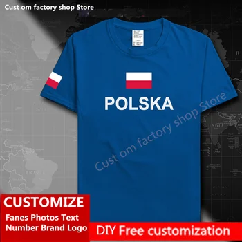 POLSKA Steagul Țării tricou DIY Tricou Personalizat Fanii Număr de Nume de Brand, LOGO Cotton T-shirt pentru Bărbați Femei Vrac Sport Casual T-shirt