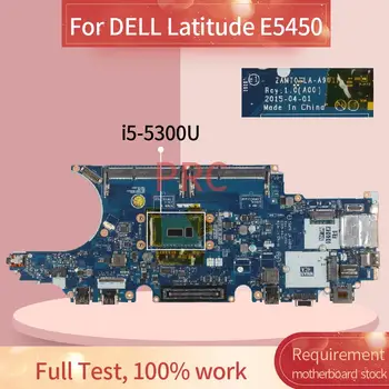 Pentru DELL Latitude E5450 i5-5300U Notebook Placa de baza LA-A901P SR23X DDR3 Laptop placa de baza