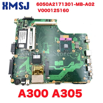XMSJ 6050A2171301-MB-A02 V000125160 Pentru Toshiba Satellite A300 A305 Laptop Placa de baza 965PM DDR2 Grafică Slot IDE DVD
